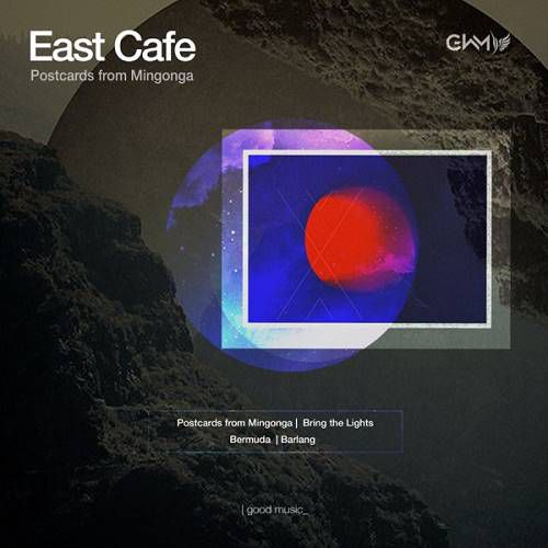 East Cafe - Postcards From Mingonga [GWM042]
